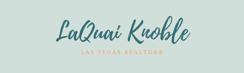 LaQuai Knoble - LAS VEGAS REALTOR®